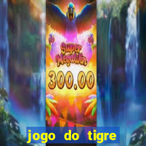 jogo do tigre plataforma nova